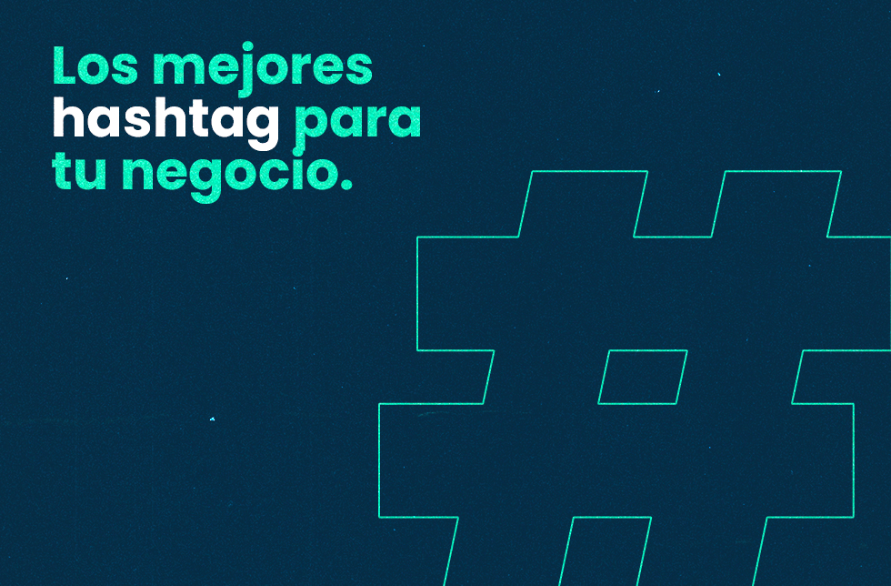 Los mejores hashtag para tu negocio