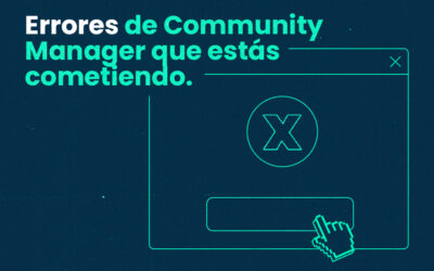 6 Errores de Community Manager que estás cometiendo