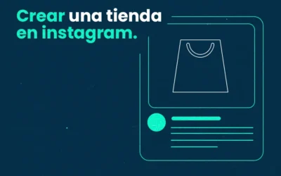 Cómo crear una tienda en Instagram y empezar a vender paso a paso